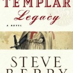 The Templar Lagacy A novel by Steve Berry